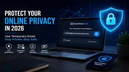 How Temporary Email Protects Your Online Privacy in 2026: A Smarter Way to Sign Up Safely